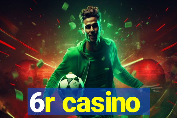 6r casino